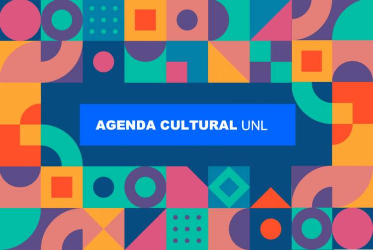 Agenda Cultural UNL del 1 al 7 de junio de 2023